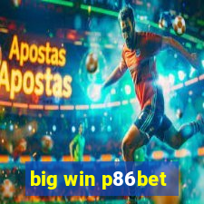 big win p86bet